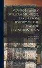 Munroe Family (William Munroe), Taken From History of the Town of Lexington, Mass - Book