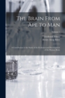 The Brain From ape to man; a Contribution to the Study of the Evolution and Development of the Human Brain; Volume 1 - Book