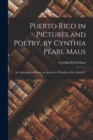 Puerto Rico in Pictures and Poetry, by Cynthia Pearl Maus; an Anthology of Beauty on America's "Paradise of the Atlantic." - Book