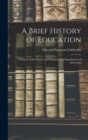 A Brief History of Education : A History of the Practice and Progress and Organization of Education - Book