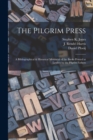 The Pilgrim Press : A Bibliographical & Historical Memorial of the Books Printed at Leyden by the Pilgrim Fathers - Book