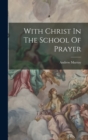 With Christ In The School Of Prayer - Book