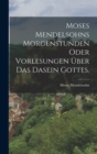 Moses Mendelsohns Morgenstunden oder Vorlesungen uber das Dasein Gottes. - Book