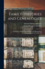 Family-histories and Genealogies : Containing a Series Of Genealogical and Biographical Monographs on the Families Of - Book