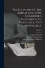 The Economy Of The Animal Kingdom, Considered Anatomically, Physically, And Philosophically; Volume 2 - Book