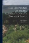 Das Leben und die Werke Albrecht Durer's Zweyter Band. - Book