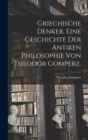 Griechische Denker. Eine Geschichte der antiken Philosophie von Theodor Gomperz. - Book