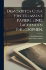 Demokritos oder hinterlassene Papiere eines lachenden Philosophen. - Book
