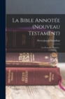 La Bible Annotee (nouveau Testament) : Les Evangiles Annotes... - Book