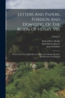 Letters And Papers, Foreign And Domestic, Of The Reign Of Henry Viii : Preserved In The Public Record Office, The British Museum, And Elsewhere In England; Volume 8 - Book