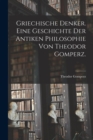 Griechische Denker. Eine Geschichte der antiken Philosophie von Theodor Gomperz. - Book