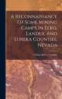 A Reconnaissance Of Some Mining Camps In Elko, Lander, And Eureka Counties, Nevada - Book