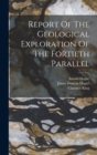 Report Of The Geological Exploration Of The Fortieth Parallel - Book