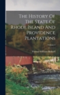 The History Of The State Of Rhode Island And Providence Plantations; Volume 2 - Book