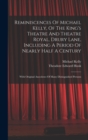 Reminiscences Of Michael Kelly, Of The King's Theatre And Theatre Royal, Drury Lane, Including A Period Of Nearly Half A Century : With Original Anecdotes Of Many Distinguished Persons - Book