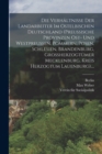 Die Verhaltnisse Der Landarbeiter Im Ostelbischen Deutschland (preussische Provinzen Ost- Und Westpreussen, Pommern, Posen, Schlesien, Brandenburg, Grossherzogtumer Mecklenburg, Kreis Herzogtum Lauenb - Book