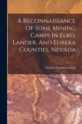 A Reconnaissance Of Some Mining Camps In Elko, Lander, And Eureka Counties, Nevada - Book