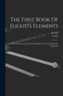 The First Book Of Euclid's Elements : With A Commentary Based Principally Upon That Of Proclus Diadochus - Book