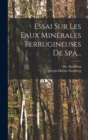 Essai Sur Les Eaux Minerales Ferrugineuses De Spa... - Book