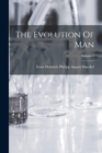 The Evolution Of Man; Volume 1 - Book