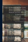 The Duration Of Life And Conditions Associated With Longevity : A Study Of The Hyde Genealogy - Book