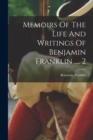 Memoirs Of The Life And Writings Of Benjamin Franklin ..., 2 - Book