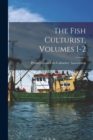 The Fish Culturist, Volumes 1-2 - Book
