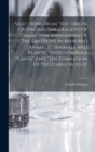 Selections From "the Origin Of Species", "the Descent Of Man", "the Espressions Of The Emotions In Man And Animals", "animals And Plants", "insectivorous Plants" And "the Formation Of Vegetable Mould" - Book