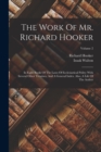 The Work Of Mr. Richard Hooker : In Eight Books Of The Laws Of Ecclesiastical Polity: With Several Other Treatises, And A General Index. Also, A Life Of The Author; Volume 2 - Book