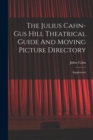 The Julius Cahn-gus Hill Theatrical Guide And Moving Picture Directory : Supplement - Book