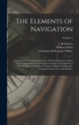 The Elements of Navigation; Containing the Theory and Practice. With the Necessary Tables, and Compendiums for Finding the Latitude and Longitude at Sea. To Which is Added, a Treatise of Marine Fortif - Book