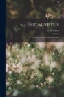 Eucalyptus : Its History, Growth, And Utilization - Book