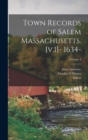 Town Records of Salem Massachusetts. [v.1]- 1634-; Volume 3 - Book