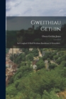 Gweithiau Gethin : Sef Casgliad O Holl Weithiau Barddonol A Llenyddol... - Book