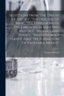 Selections From "the Origin Of Species", "the Descent Of Man", "the Espressions Of The Emotions In Man And Animals", "animals And Plants", "insectivorous Plants" And "the Formation Of Vegetable Mould" - Book