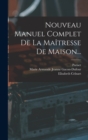 Nouveau Manuel Complet De La Maitresse De Maison... - Book