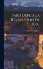 Paris Depuis La Revolution De 1830... - Book