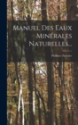 Manuel Des Eaux Minerales Naturelles... - Book