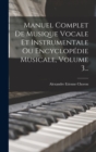 Manuel Complet De Musique Vocale Et Instrumentale Ou Encyclopedie Musicale, Volume 3... - Book