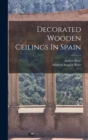 Decorated Wooden Ceilings In Spain - Book