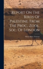 Report On The Birds Of Palestine. From The Proc., Zool. Soc. Of London - Book