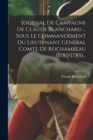 Journal De Campagne De Claude Blanchard ... Sous Le Commandement Du Lieutenant General Comte De Rochambeau (1780-1785)... - Book