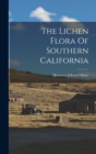 The Lichen Flora Of Southern California - Book