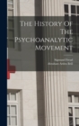The History Of The Psychoanalytic Movement - Book