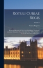 Rotuli Curiae Regis : Rolls And Records Of The Court Held Before The King's Justiciars Or Justices. From The Sixth Year Of King Richard I. To The Accession Of King John; Volume 1 - Book