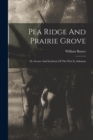 Pea Ridge And Prairie Grove : Or, Scenes And Incidents Of The War In Arkansas - Book