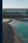 Missing Friends : Being The Adventures Of A Danish Emigrant In Queensland (1871-1880) - Book