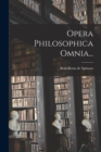 Opera Philosophica Omnia... - Book