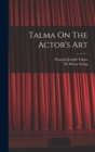 Talma On The Actor's Art - Book