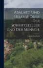Abalard und Heloise oder der Schriftsteller und der Mensch. - Book